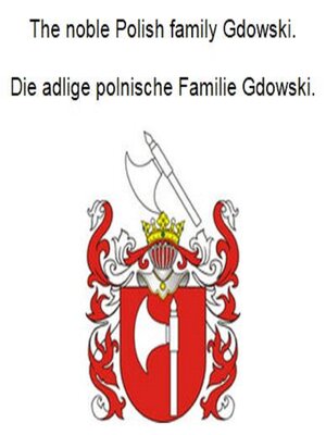 cover image of The noble Polish family Gdowski. Die adlige polnische Familie Gdowski.